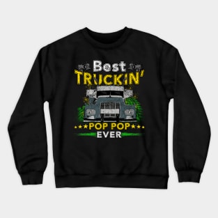 Best Truckin' Pop Pop Ever Crewneck Sweatshirt